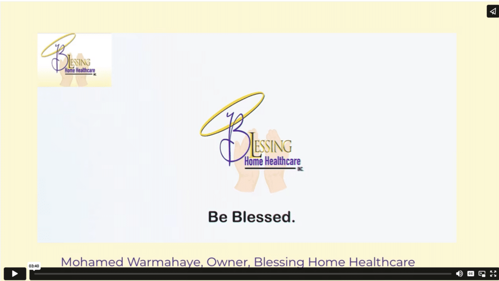 Mohamed Warmahaye: My name is Mohamed Warmahaye, the owner of Blessing Home Healthcare Inc. here in Cincinnati, Ohio.